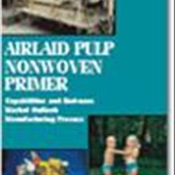 Handbook: Airlaid Pulp Nonwoven Primer